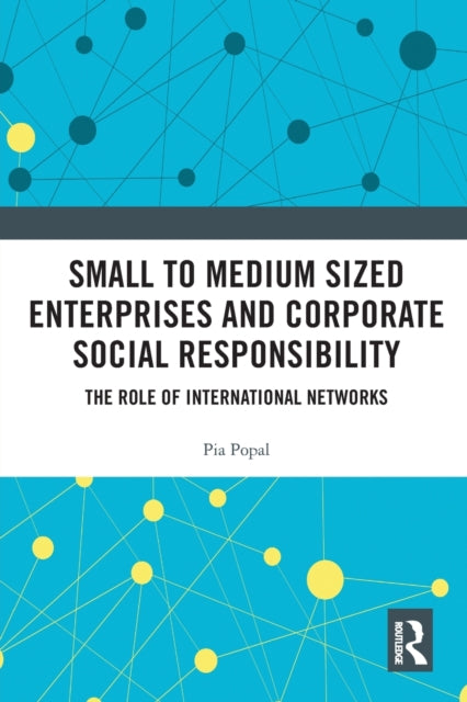 Book cover of: Small to Medium Sized Enterprises and Corporate Social Responsibility. By: Pia Popal