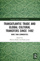 Book cover of: Transatlantic Trade and Global Cultural Transfers Since 1492. By: Martina Kaller