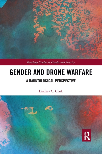 Book cover of: Gender and Drone Warfare. By: Lindsay Clark