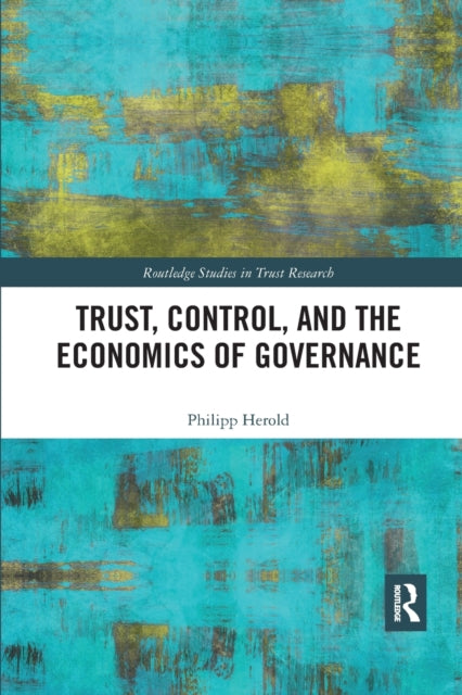 Book cover of: Trust, Control, and the Economics of Governance. By: Philipp Herold