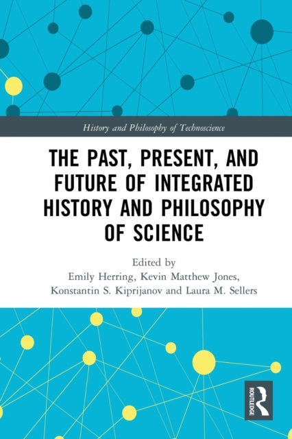 The Past, Present, and Future of Integrated History and Philosophy of Science