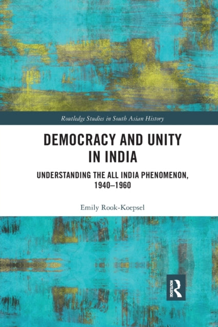 Book cover of: Democracy and Unity in India. By: Emily Rook-Koepsel
