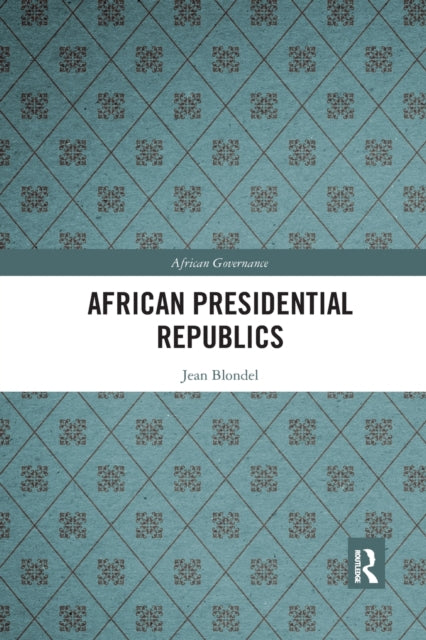 Book cover of: African Presidential Republics. By: Jean Blondel