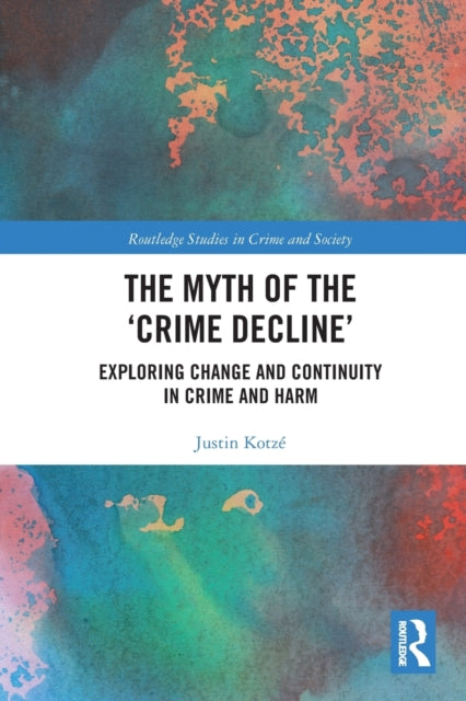 Book cover of: Myth of the ‘Crime Decline’. By: Justin Kotzé