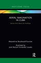Book cover of: Aerial Imagination in Cuba. By: Alexandrine Boudreault-Fournier