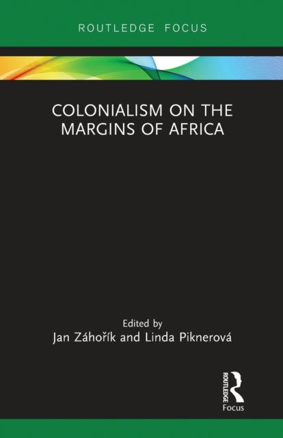 Book cover of: Colonialism on the Margins of Africa. By: Linda Piknerová