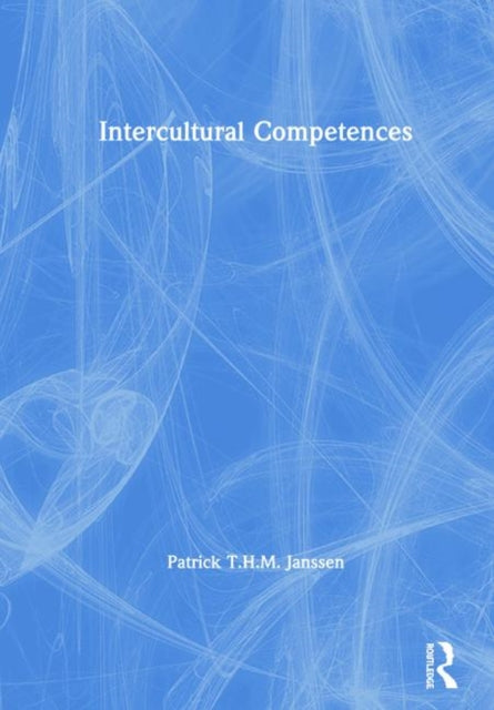 Book cover of: Intercultural Competences. By: Patrick T. H. M. Janssen