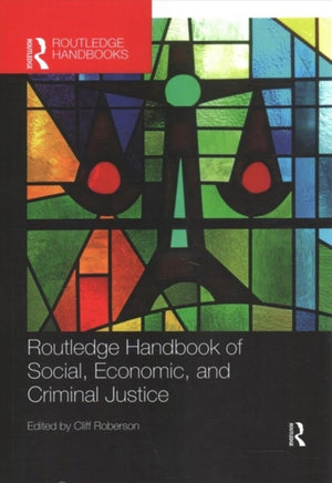 Routledge Handbook of Social, Economic, and Criminal Justice