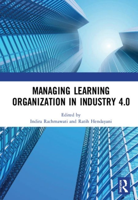 Book cover of: Managing Learning Organization in Industry 4.0. By: Indira Rachmawati