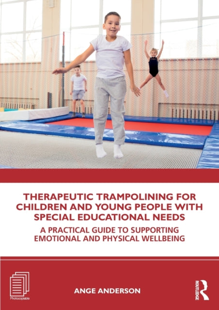 Book cover of: Therapeutic Trampolining for Children and Young People with Special Educational Needs. By: Ange Anderson
