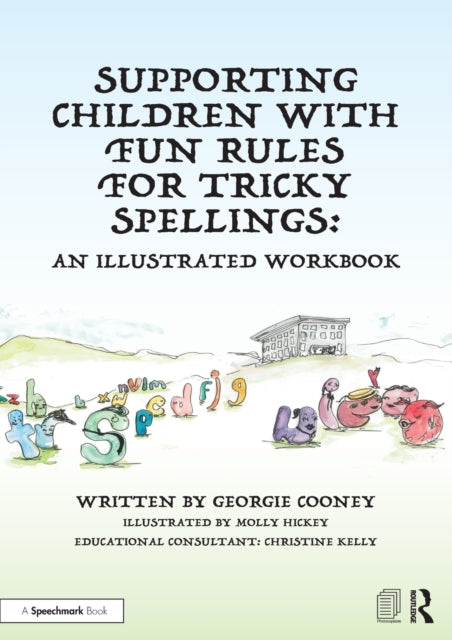 Book cover of: Supporting Children with Fun Rules for Tricky Spellings. By: Georgie Cooney