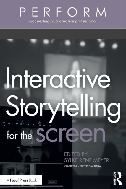Book cover of: Interactive Storytelling for the Screen. By: Sylke Rene Meyer