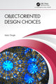Book cover of: Object-Oriented Design Choices. By: Adair Dingle