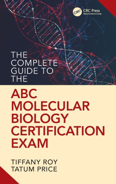 Book cover of: Complete Guide to the ABC Molecular Biology Certification Exam. By: Tiffany Roy