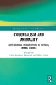 Book cover of: Colonialism and Animality. By: Kelly Struthers Montford