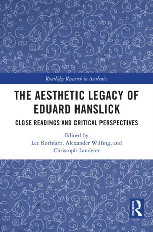 The Aesthetic Legacy of Eduard Hanslick
