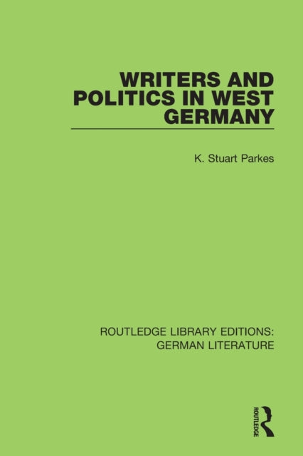 Book cover of: Writers and Politics in West Germany. By: K. Stuart Parkes