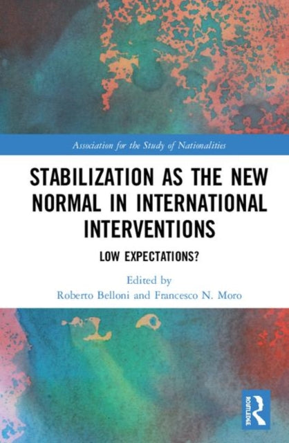 Book cover of: Stabilization as the New Normal in International Interventions. By: Roberto Belloni