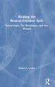 Book cover of: Healing the Reason-Emotion Split. By: Daniel S. Levine