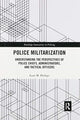Book cover of: Police Militarization. By: Scott W. Phillips