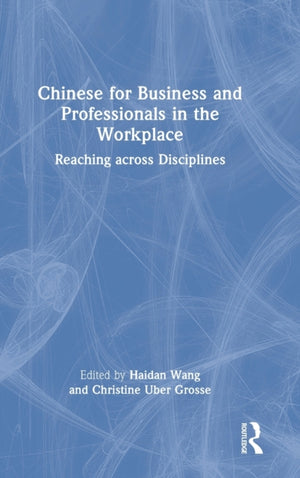 Chinese for Business and Professionals in the Workplace