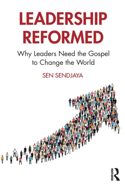 Book cover of: Leadership Reformed. By: Sen Sendjaya