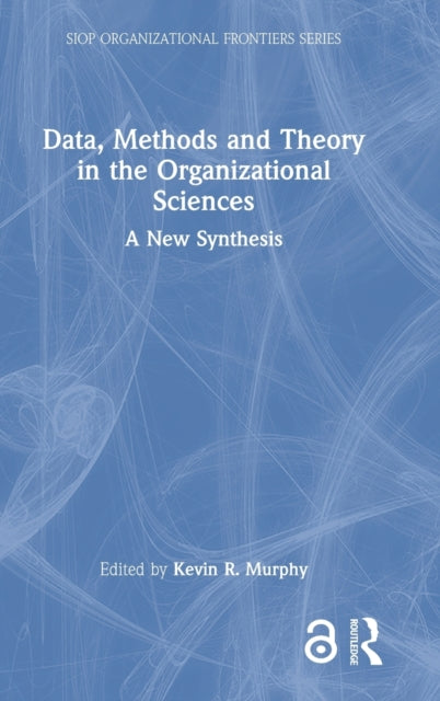 Book cover of: Data, Methods and Theory in the Organizational Sciences