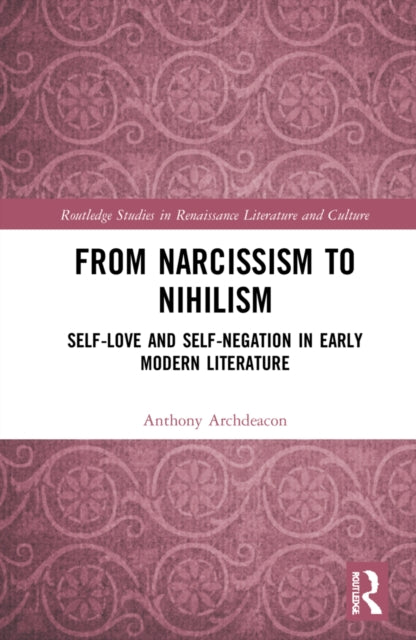 Book cover of: From Narcissism to Nihilism. By: Anthony Archdeacon
