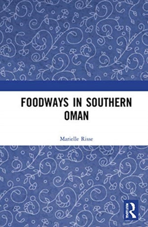 Foodways in Southern Oman