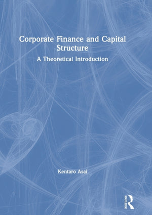 Corporate Finance and Capital Structure
