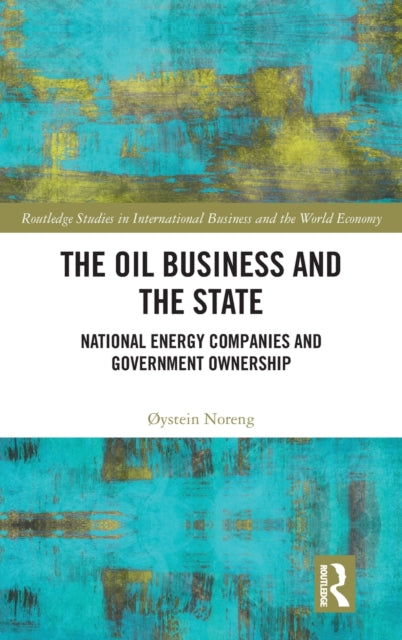 Book cover of: Oil Business and the State. By: Øystein Noreng
