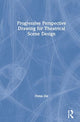 Book cover of: Progressive Perspective Drawing for Theatrical Scene Design. By: Dunsi Dai