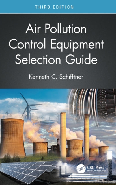 Book cover of: Air Pollution Control Equipment Selection Guide. By: Kenneth C. Schifftner
