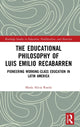 Book cover of: Educational Philosophy of Luis Emilio Recabarren. By: María Alicia Rueda