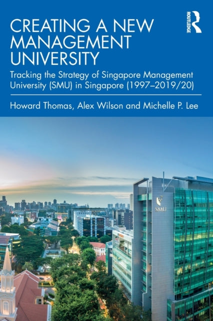 Book cover of: Creating a New Management University. By: Howard Thomas