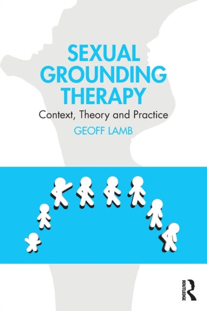 Book cover of: Sexual Grounding Therapy. By: Geoff Lamb
