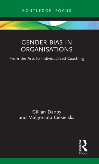 Book cover of: Gender Bias in Organisations. By: Gillian Danby