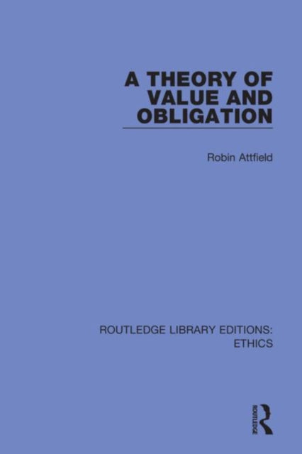 Book cover of: Theory of Value and Obligation. By: Robin Attfield
