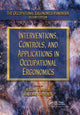 Book cover of: Interventions, Controls, and Applications in Occupational Ergonomics. By: William S. Marras