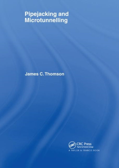Book cover of: Pipejacking & Microtunnelling. By: Thomson, James C.