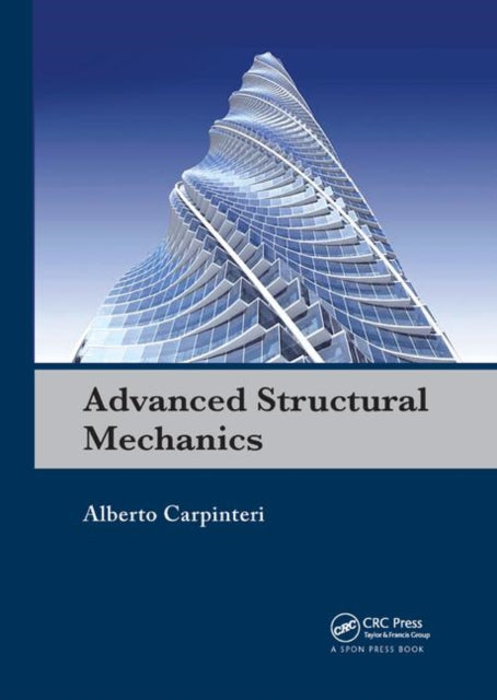 Book cover of: Advanced Structural Mechanics. By: Alberto Carpinteri