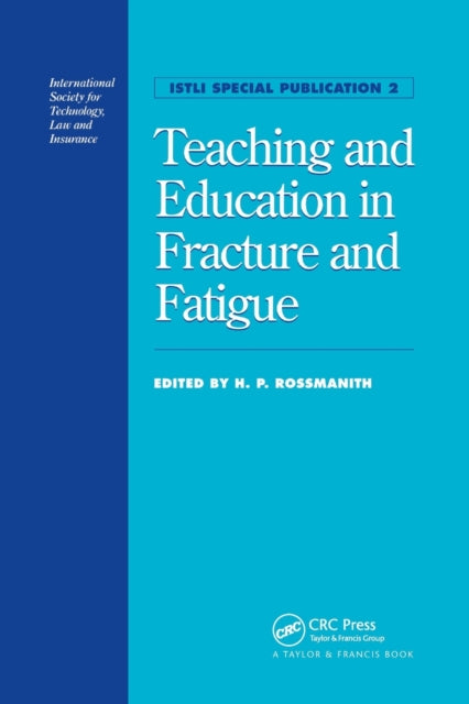 Book cover of: Teaching and Education in Fracture and Fatigue. By: H. P. Rossmanith