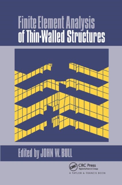 Book cover of: Finite Element Analysis of Thin-Walled Structures. By: John W. Bull