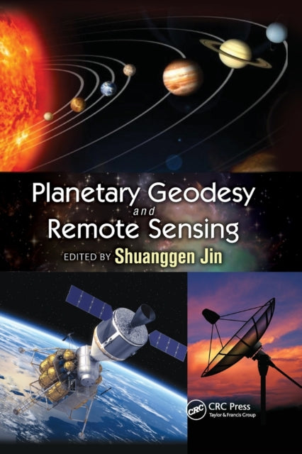 Book cover of: Planetary Geodesy and Remote Sensing. By: Shuanggen Jin