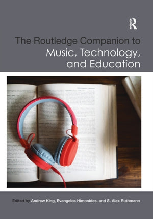 Routledge Companion to Music, Technology, and Education