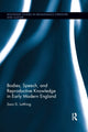 Book cover of: Bodies, Speech, and Reproductive Knowledge in Early Modern England. By: Sara D. Luttfring