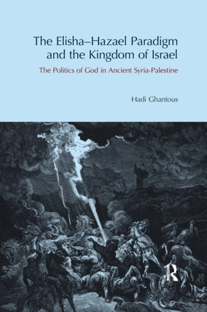 The Elisha-Hazael Paradigm and the Kingdom of Israel