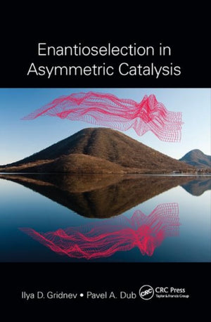 Enantioselection in Asymmetric Catalysis