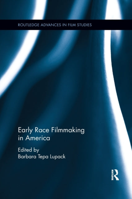Book cover of: Early Race Filmmaking in America. By: Barbara Lupack