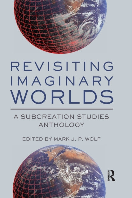 Book cover of: Revisiting Imaginary Worlds. By: Mark J. P. Wolf